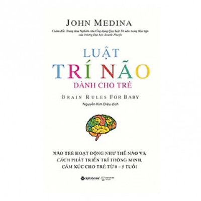 Luật Trí Não Dành Cho Trẻ - Brain Rules For Baby ( Tặng Bookmark Sáng Tạo )