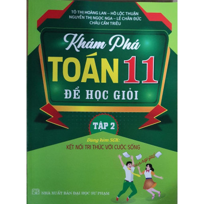 Sách Combo Khám phá toán 11 để học giỏi - Bám Sát SGK Kết Nối Tri Thức - Tập 1 + Tập 2-HA-MK