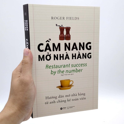 CẨM NANG MỞ NHÀ HÀNG - Roger Fields - Ngô Thế Vinh dịch - (bìa mềm)