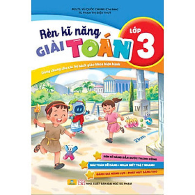 Sách - Rèn Kĩ Năng Giải Toán Lớp 3 - Dùng chung cho các bộ SGK hiện hành - ndbooks