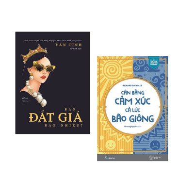 Combo 2 cuốn sách hay về kĩ năng sống: Bạn Đắt Giá Bao Nhiêu? + Cân Bằng Cảm Xúc Cả Lúc Bão Giông ( Tặng kèm bookmark PD)