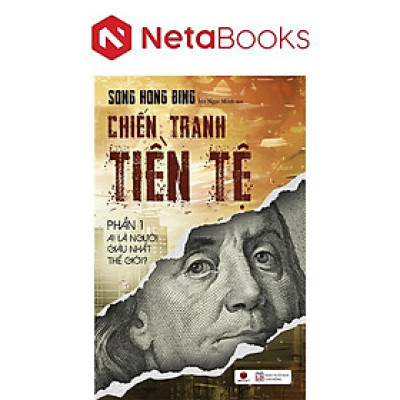Chiến Tranh Tiền Tệ (Phần I): Ai Thực Sự Là Người Giàu Nhất Thế Giới
