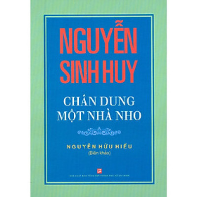 Sách - Nguyễn Sinh Huy chân dung một nhà nho - NXB Tổng Hợp