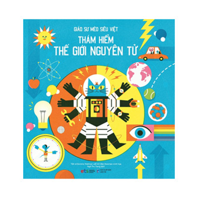 Bộ Sách Giáo Sư Mèo Siêu Việt: Phiêu Lưu Trong Cơ Thể Người + Thám Hiểm Thế Giới Nguyên Tử + Khám Phá Không Gian + Du Hành Biển Thẳm