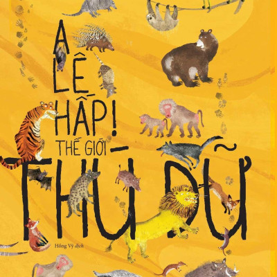 A Lê Hấp! Thế Giới Thú Dữ