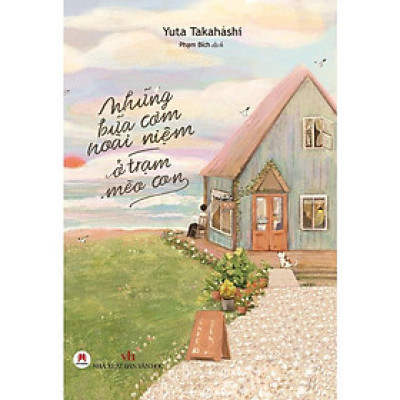 Sách - Những Bữa Cơm Hoài Niệm Ở Trạm Mèo Con ( Huy Hoàng )