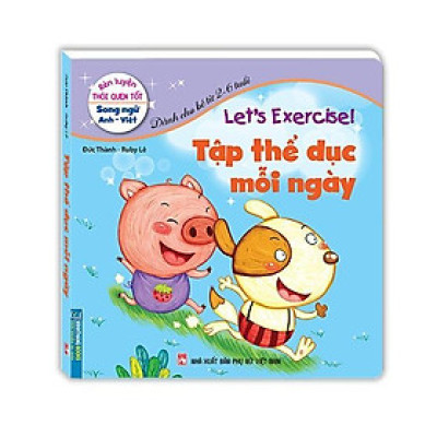 Sách - Rèn Luyện Thói Quen Tốt - Tập Thể Dục Mỗi Ngày - Song Ngữ Anh Việt - Minh Thắng