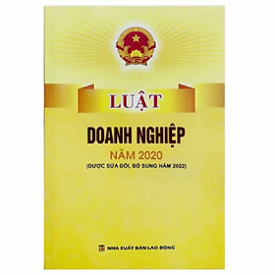 Luật Doanh Nghiệp 2020 - Được Sửa Đổi, Bổ Sung năm 2022 - Nhiều tác giả - NXB Lao động