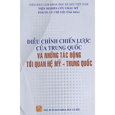 Sách - Điều chỉnh chiến lược của Trung Quốc và những tác động tới quan hệ Mỹ - Trung Quốc