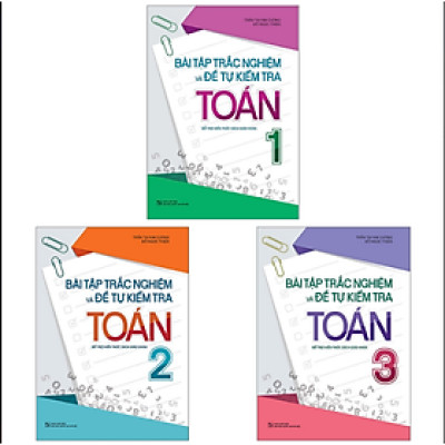 Combo Bài Tập Trắc Nghiệm Và Đề Tự Kiểm Tra Toán 1 + Toán 2 + Toán 3