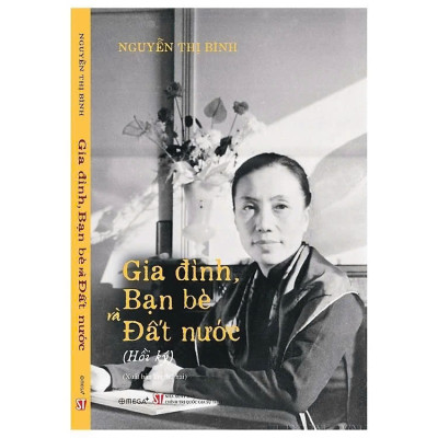 Sách - Hồi Ký Nguyễn Thị Bình - Gia Đình, Bạn Bè Và Đất Nước BM