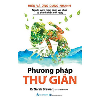 Hiểu Và Ứng Dụng Nhanh - Phương Pháp Thư Giãn