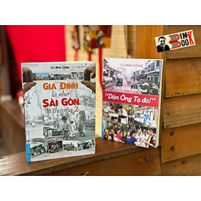 (Combo 2 tập) GIA ĐỊNH LÀ NHỚ SÀI GÒN LÀ THƯƠNG Tập 2 - “DÂN ÔNG TẠ ĐÓ!” Tập 3 – Cù Mai Công - First News – Tổng Hợp TPHCM