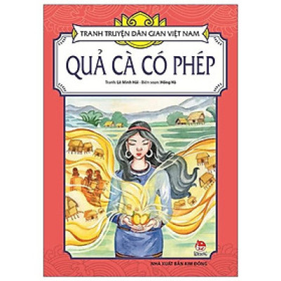 Sách - Quả Cà Có Phép - Tranh Truyện Dân Gian Việt Nam - NXB Kim Đồng