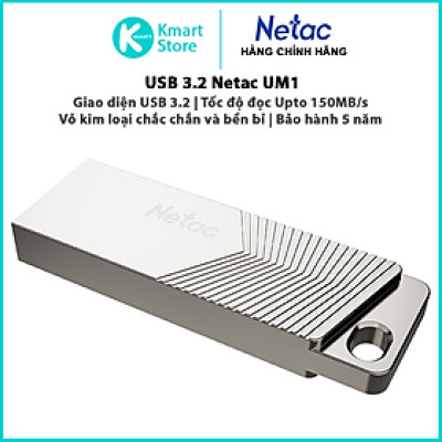 USB 3.2 Netac UM1 | 32GB / 64GB / 128GB | Vỏ kim loại bền bỉ | Read Upto 150MB/s | Bảo hành 5 năm | Hàng Chính Hãng