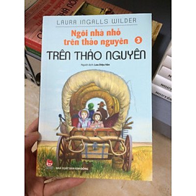 NGÔI NHÀ NHỎ TRÊN THẢO NGUYÊN - TẬP 3 - TRÊN THẢO NGUYÊN