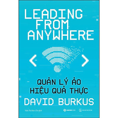 Leading From Anywhere - Quản Lý Ảo, Hiệu Quả Thật