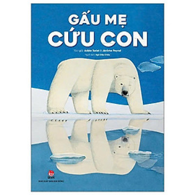 Sách - Gấu Mẹ Cứu Con - Adèle Tariel & Jérôme Peyrat - NXB Kim Đồng