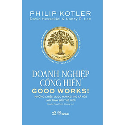 DOANH NGHIỆP CỐNG HIẾN - Philip Kotler - Nguyễn Thuỵ, Khánh Chương dịch- Nhã Nam -NXB Công Thương