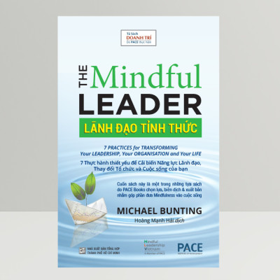 LÃNH ĐẠO TỈNH THỨC (The Mindful Leader) - Michael Bunting - Hoàng Mạnh Hải dịch - Tái bản - (bìa mềm)