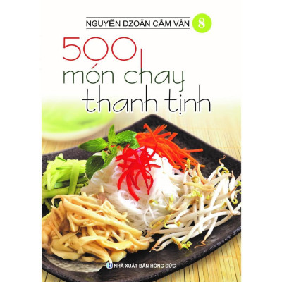 Sách - 500 Món Chay Thanh Tịnh  - Từ Tập 6 Tới Tập 10 - Việt Thư