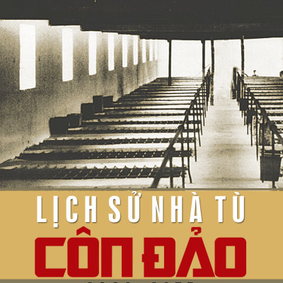 Lịch Sử Nhà Tù Côn Đảo 1862-1975 - TH120