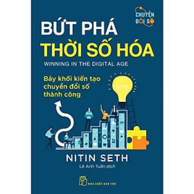 Bứt Phá Thời Số Hóa: Bảy Khối Kiến Tạo Chuyển Đổi Số Thành Công - Bản Quyền