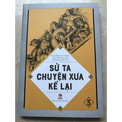 SỬ TA - CHUYỆN XƯA KỂ LẠI - TẬP 3