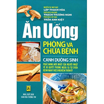 Ăn Uống Phòng Và Chữa Bệnh (Canh Dưỡng Sinh) (Tái Bản)