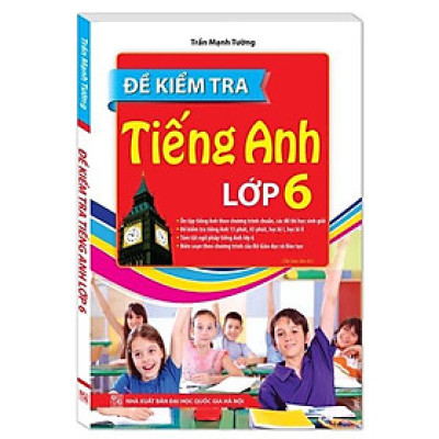 Sách - Đề kiểm tra tiếng Anh lớp 6 (tái bản 01)