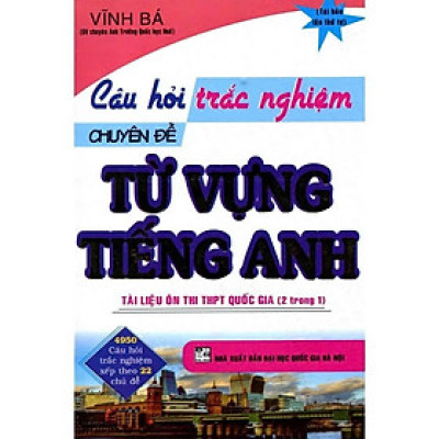 Sách - Câu Hỏi Trắc Nghiệm Chuyên Đề - Từ Vựng Tiếng Anh - Hồng Ân