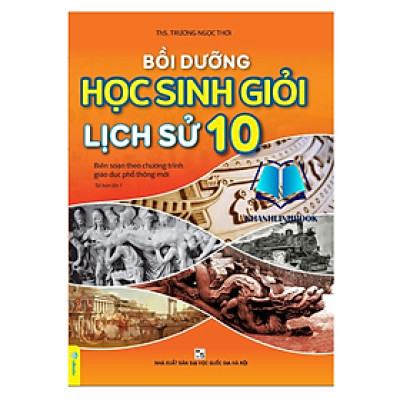 Sách - Bồi Dưỡng Học Sinh Giỏi Lịch Sử 10 (Theo chương trình GDPT mới)