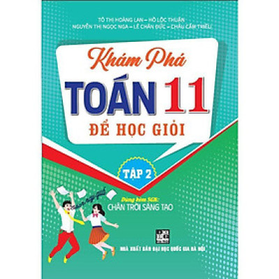 Sách - Khám Phá Toán Lớp 11 Để Học Giỏi - Tập 2 - Dùng Kèm SGK Chân Trời Sáng Tạo - Hồng Ân