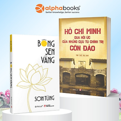 Combo Bông Sen Vàng - Thời Niên Thiếu Của Chủ Tịch Hồ Chí Minh Dưới Ngòi Bút Nhà Văn Sơn Tùng + Hồ Chí Minh Qua Hồi Ức Của Những Cựu Tù Chính Trị Côn Đảo