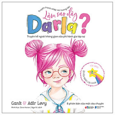 Truyện Tranh Nhập Vai Tương Tác Làm Sao Đây - Darla - Truyện Kể Ngoài Không Gian Của Phi Hành Gia Tập Sự