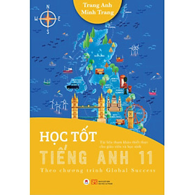 Học Tốt Tiếng Anh - Global Success (Tài Liệu Tham Khảo Thiết Thực Cho Giáo Viên Và Học Sinh) (HH)