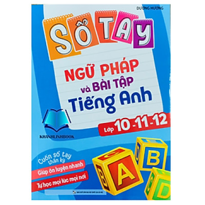 Sách - Sổ Tay Ngữ Pháp Và Bài Tập Tiếng Anh Lớp 10 - 11 - 12 (MG)
