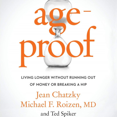 AgeProof: Living Longer Without Running Out Of Money Or Breaking A Hip
