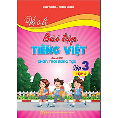 Sách - Vở Ô Li Bài Tập Tiếng Việt Lớp 3 - Tập 2 - Bám Sát SGK Chân Trời Sáng Tạo - Hồng Ân