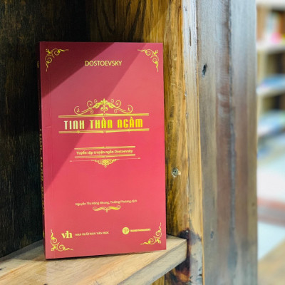 TINH THẦN NGẦM - Fyodor Mikhailovich Dostoevsky