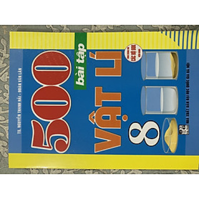 500 Bài Tập Vật Lí 8 (Tái Bản)
