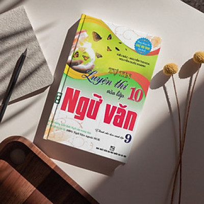 Tự Tin Luyện Thi Vào Lớp 10 Môn Ngữ Văn Dành Cho Học Sinh Lớp 9 (Dùng Chung Cho Các Bộ SGK Hiện Hành)
