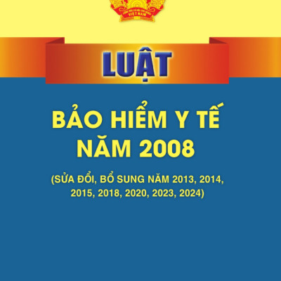 Sách - Luật Bảo Hiểm Y Tế Năm 2008 (Sửa Đổi, Bổ Sung Năm 2013, 2014, 2015, 2018, 2020, 2023, 2024)