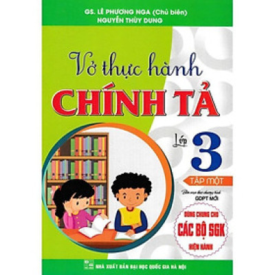 Sách - Vở Thực Hành Chính Tả Lớp 3 - Tập 1 - Dùng Chung Cho Các Bộ SGK Hiện Hành - Hồng Ân