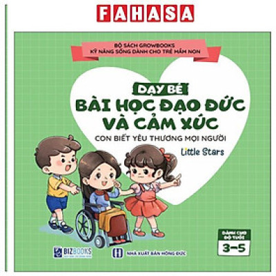 Sách - Kỹ Năng Sống Dành Cho Trẻ Mầm Non - Dạy Bé Bài Học Đạo Đức Và Cảm Xúc - Con Biết Yêu Thương Mọi Người