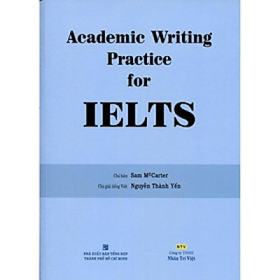 Sách - Academic Writing Practice For IELTS (Không CD) - Nhân Trí Việt