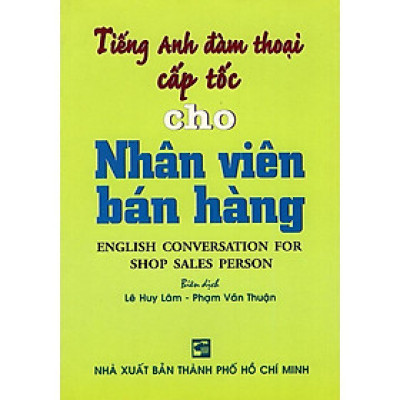 Sách - Tiếng Anh Đàm Thoại Cấp Tốc Cho Nhân Viên Bán Hàng - Nhân Trí Việt