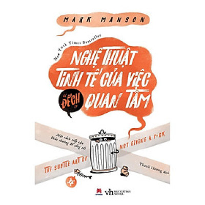 Sách - Nghệ Thuật Tinh Tế Của Việc "Đếch" Quan Tâm ( Huy Hoàng )