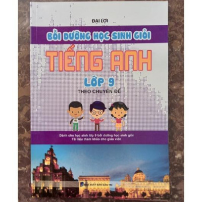 Sách - Bồi Dưỡng Học Sinh Giỏi Tiếng Anh Lớp 9 Theo Chuyên Đề