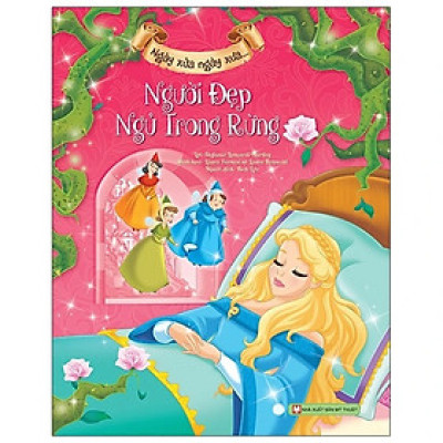 Ngày Xửa Ngày Xưa: Người Đẹp Ngủ Trong Rừng (Bìa Cứng -Tái Bản 2024)